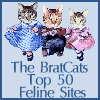 Click Here to Vote for Us at BratCat Top 50 Feline Sites